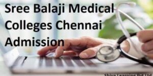 SBMCH, Sree Balaji Medical College & Hospital Chennai Fees & Cutoff