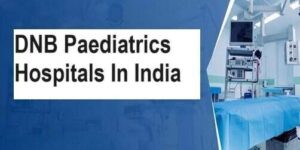 dnb paediatrics hospitals