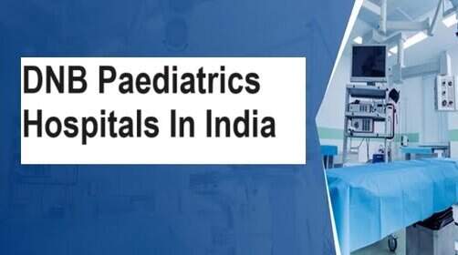 dnb paediatrics hospitals