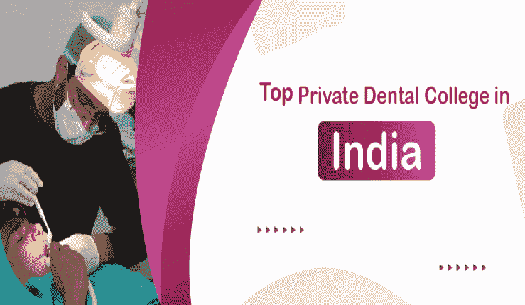 Top 15 Private Dental Colleges