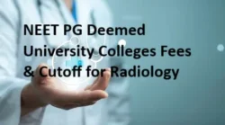 NEET PG Deemed University Fees & Cutoff for Radiology branch neet pg deemed radio