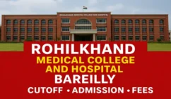 Rohilkhand Medical College and Hospital, Bareilly Cutoff ,Admission & Fees Rohilkhand Medical College and Hospital fees& cutoff