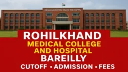 Rohilkhand Medical College and Hospital fees& cutoff