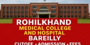 Rohilkhand Medical College and Hospital fees& cutoff