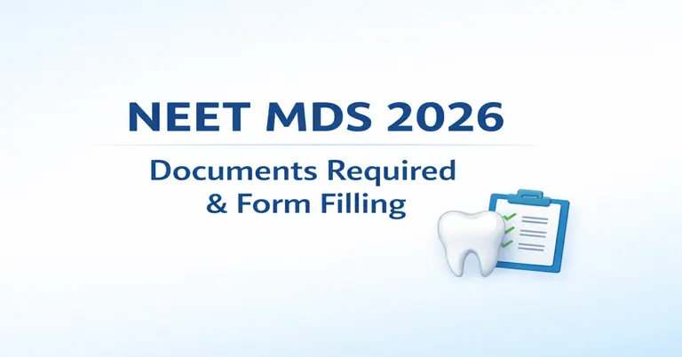 NEET MDS 2026 Application Form , Documents Required & Eligibility