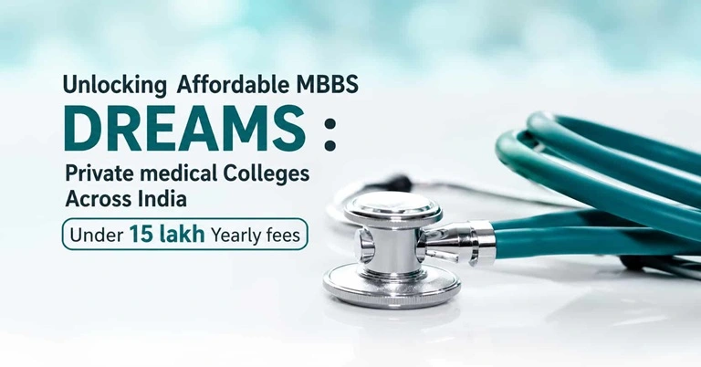 Private Medical Colleges Under 15 lakh Yearly with Cutoff Score NEET 2026